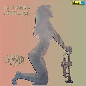 Álbum La Negra Carolina de Afrosound