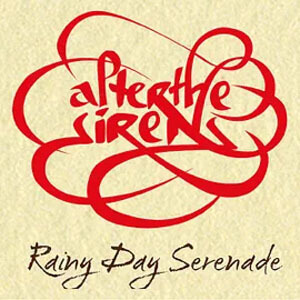 Álbum Rainy Day Serenade (Rare and Unreleased) de After The Sirens