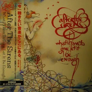 Álbum What I Have to Give Let It Be Enough (Japan Bonus Tracks) de After The Sirens