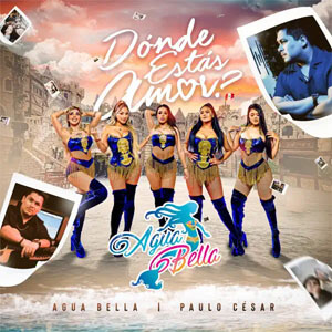 Álbum Dónde Estás Amor de Agua Bella