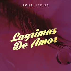 Álbum Lágrimas De Amor de Agua Marina