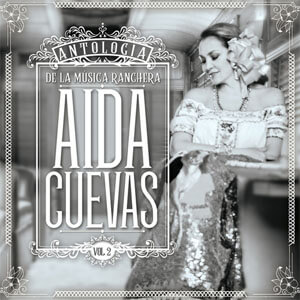 Álbum Antología De La Música Ranchera, Vol. 2 de Aida Cuevas