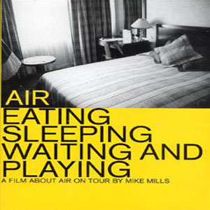 Álbum Eating Sleeping Waiting And Playing (A Film About Air On Tour) de Air