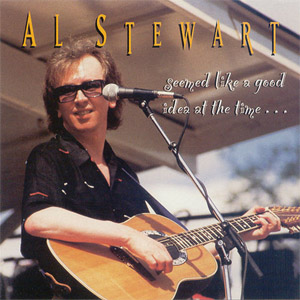Álbum Seemed Like A Good Idea At The Time de Al Stewart