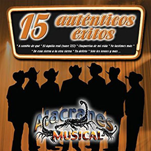 Álbum 15 Autenticos Exitos de Alacranes Musical