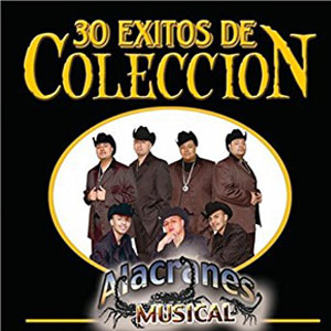 Álbum 30 Exitos De Coleccion de Alacranes Musical