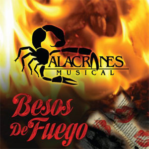 Álbum Besos De Fuego de Alacranes Musical