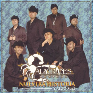 Álbum Nuestra Historia y Algo Más de Alacranes Musical