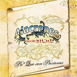 Álbum Pa Que Son Pasiones de Alacranes Musical