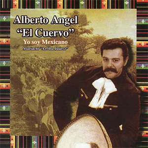 Álbum Yo Soy Mexicano de Alberto Ángel El Cuervo