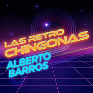 Álbum Las Retro Chingonas de Alberto Barros
