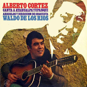 Álbum Alberto Cortez Canta a Atahualpa Yupan de Alberto Cortez