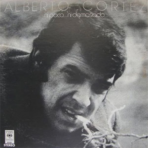 Álbum Ni Poco Ni Demasiado de Alberto Cortez
