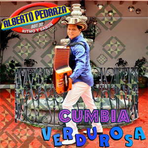 Álbum La Cumbia Verdurosa de Alberto Pedraza