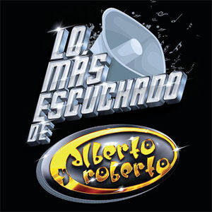 Álbum Lo Más Escuchado De Alberto y Roberto de Alberto y Roberto