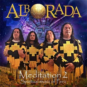 Álbum Meditation 2: Spiritual Music Of Peru de Alborada