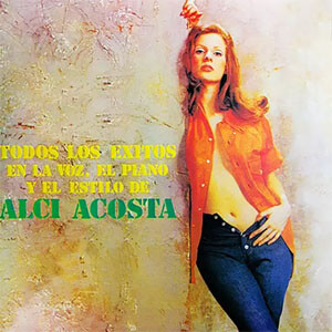 Álbum Todos los Éxitos en la Voz, el Piano y el Estilo de Alci Acosta, Vol. Iv de Alci Acosta