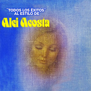 Álbum Todos los Éxitos al Estilo de Alci Acosta, Vol. VII de Alci Acosta