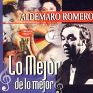 Álbum Lo Mejor De Lo Mejor de Aldemaro Romero