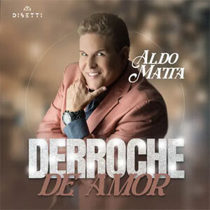 Álbum Derroche De Amor de Aldo Matta