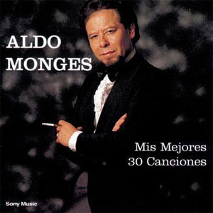 Álbum Mis Mejores 30 Canciones de Aldo Monges