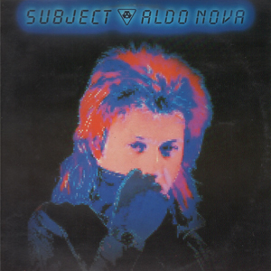 Álbum Subject... Aldo Nova de Aldo Nova