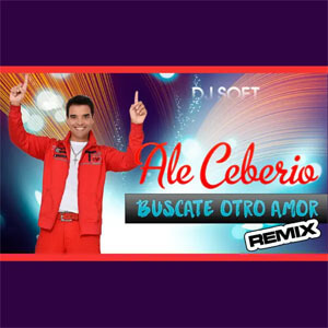 Álbum Búscate Otro Amor (Remix) de Ale Ceberio