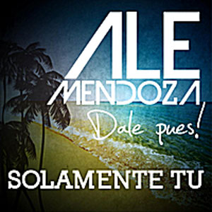Álbum Solamente Tú (Cd Single)  de Ale Mendoza
