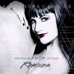 Álbum Hombre de Amor de Mujer (Remixes) de Alejandra Ávalos