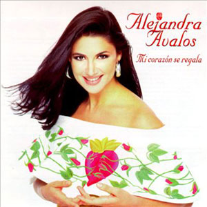 Álbum Mi Corazón Se Regala de Alejandra Ávalos