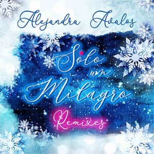 Álbum Sólo un Milagro (Remixes) de Alejandra Ávalos