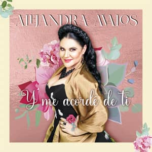 Álbum Y Me Acordé de Ti de Alejandra Ávalos