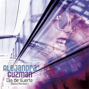 Álbum Día De Suerte (Dance Remixes) de Alejandra Guzmán