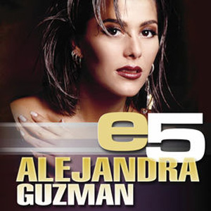 Álbum e5: Alejandra Guzmán de Alejandra Guzmán