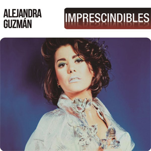 Álbum Imprescindibles de Alejandra Guzmán