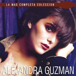 Álbum La Más Completa Colección de Alejandra Guzmán