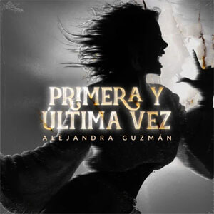 Álbum Primera Y Última Vez de Alejandra Guzmán