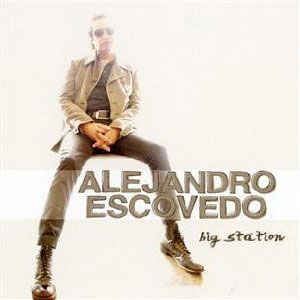 Álbum Big Station de Alejandro Escovedo