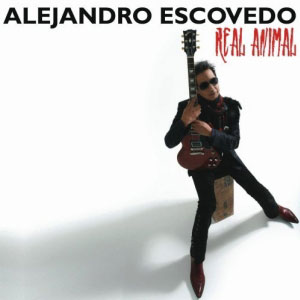 Álbum Real Animal de Alejandro Escovedo