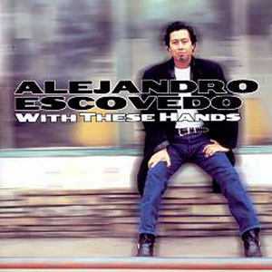 Álbum With These Hands de Alejandro Escovedo