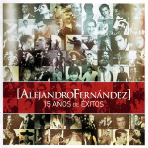 Álbum 15 Años De Éxitos (Edición Especial) de Alejandro Fernández