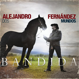 Álbum Bandida de Alejandro Fernández