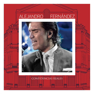 Álbum Confidencias Reales de Alejandro Fernández