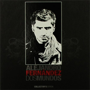 Álbum Dos Mundos (Collector Edition) de Alejandro Fernández