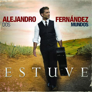 Álbum Estuve de Alejandro Fernández