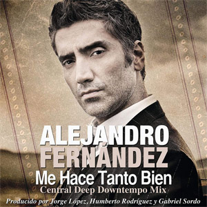 Álbum Me Hace Tanto Bien (Central Deep Downtempo Mix) de Alejandro Fernández