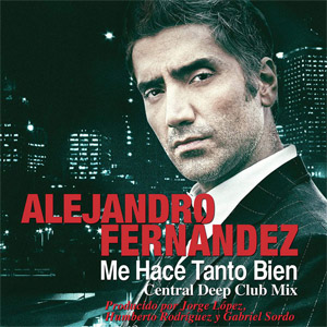 Álbum Me Hace Tanto Bien (Central Deep Club Mix) de Alejandro Fernández