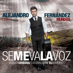 Álbum Se Me Va La Voz (Urbana) de Alejandro Fernández