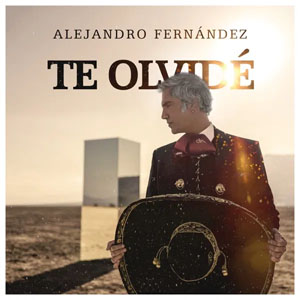 Álbum Te Olvidé de Alejandro Fernández
