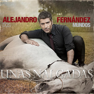 Álbum Unas Nalgadas  de Alejandro Fernández